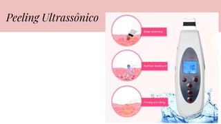 Peeling Ultrassônico
 