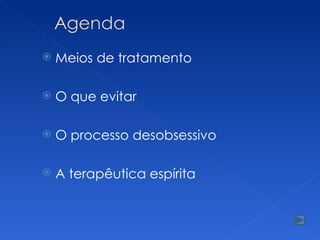 Meios de tratamento O que evitar O processo desobsessivo A terapêutica espírita 