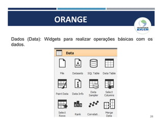 26
ORANGE
Dados (Data): Widgets para realizar operações básicas com os
dados.
 