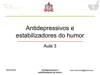 Antidepressivos e estabilizadores do humor Aula 3 