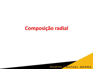 Composição radial
 