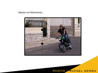 Objetos em Movimento...

 