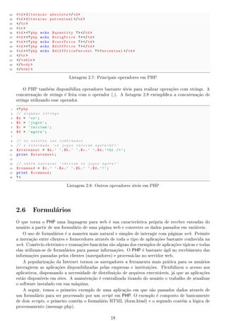 gura.
      a                                                 e
     Abaixo  mostrado um exemplo do uso de img:
             e
     img src=boat.gif alt=Imagem de um barco
        Tambm  poss alterar o tamanho de exibi~o da imagem no navegador atravs dos atributos
            e e      vel                        ca                              e
     heigth e width, conforme exemplo a seguir. Caso estes atributos n~o sejam atribu
                                                                      a              dos a imagem 
                                                                                                   e
     mostrada em seu tamanho real,sem amplia~es ou redu~es.
                                            co          co
                  img src=pulpit.jpgalt=Pulpit rockwidth=304height=228
        Para utilizar imagens como hyperlinks, basta substituir o texto do link entre as tags por uma tag
     img. Assim, a imagem aparecer no navegador como link ao invs de texto.
                                        a                                e
        As tabelas s~o de 