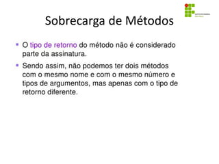 Sobrecarga de Métodos
 