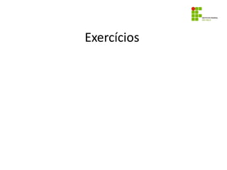 Exercícios
 