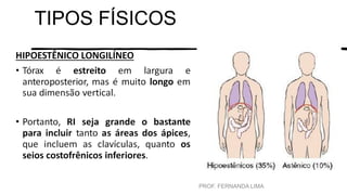TIPOS FÍSICOS
PROF. FERNANDA LIMA
 