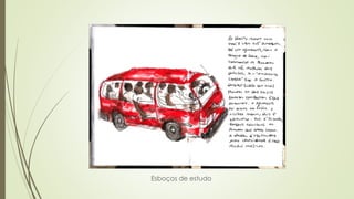 Esboços de estudo
 