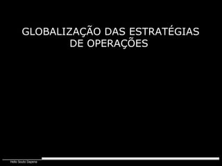 GLOBALIZAÇÃO DAS ESTRATÉGIAS DE OPERAÇÕES  