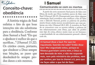SeminárioTeológicoShalom
ProduzidopeloProf.RicardoGondim
Proibidaareproduçãosemautorização
15 Samuel disse a Saul: Por que me
inquietaste, fazendo-me subir? Então disse
Saul: Mui angustiado estou, porque os
filisteus guerreiam contra mim, e Deus se
tem desviado de mim, e não me responde
mais, nem pelo ministério dos profetas, nem
por sonhos; por isso te chamei a ti, para que
me faças saber o que hei de fazer.
I Samuel
 