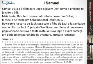 SeminárioTeológicoShalom
ProduzidopeloProf.RicardoGondim
Proibidaareproduçãosemautorização
Samuel viaja a Belém para ungir o jovem Davi como o próximo rei
(capítulo 16).
Mais tarde, Davi tem o seu confronto famoso com Golias, o
filisteu, e se torna um herói nacional (capítulo 17).
Davi serve na corte de Saul, casa com a filha de Saul e faz amizade
com o filho de Saul. O próprio Saul fica com ciúmes do sucesso e
popularidade de Davi e tenta matá-lo. Davi foge e assim começa
um período extraordinário de aventura, intriga e romance
I Samuel
 