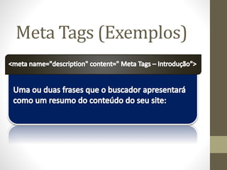 Meta Tags (Exemplos)
 