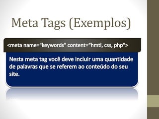 Meta Tags (Exemplos)
 
