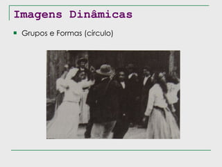 Imagens Dinâmicas Grupos e Formas (círculo) 