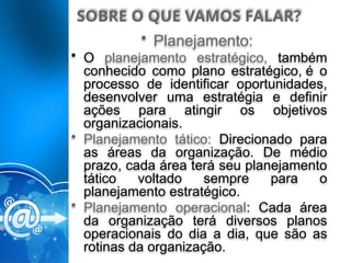 aula planejamento estrategico de TI para turma de administração V e VII ...