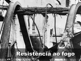 Resistência ao fogo
 