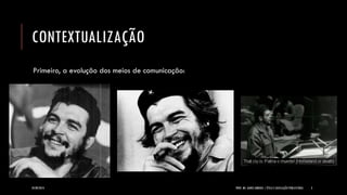 CONTEXTUALIZAÇÃO 
Primeiro, a evolução dos meios de comunicação: 
24/09/2014 PROF. MS. AGNES ARRUDA | ÉTICA E LEGISLAÇÃO PUBLICITÁRIA 3 
 