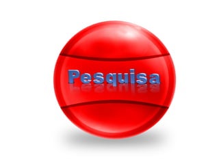 PESQUISA
 