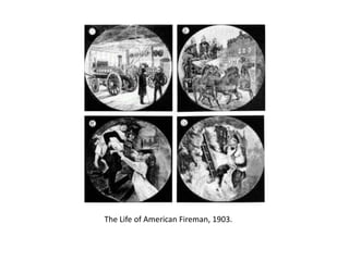 The Life of American Fireman, 1903.
 