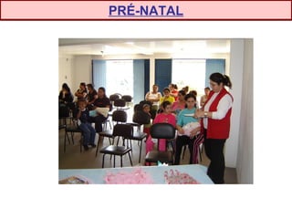 PRÉ-NATAL
 