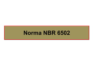 Norma NBR 6502
 