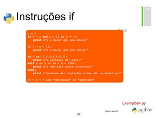 67
Instruções if
Exemplos4.py
Python Aula 03
 
