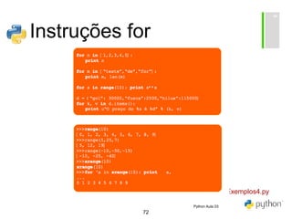 72
Instruções for
Exemplos4.py
Python Aula 03
 