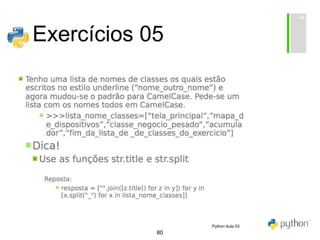 80
Exercícios 05
Python Aula 03
 