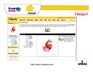Neopet




http://www.neopets.com
 