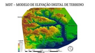 MDT – MODELO DE ELEVAÇÃO DIGITAL DE TERRENO
 