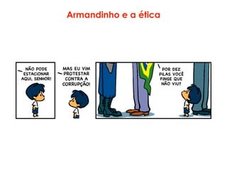 Armandinho e a ética
 