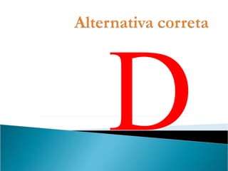 D 