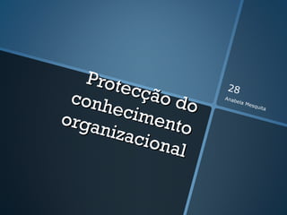 Prote
 conh    cção      28

      ecim    do   Anab
                          ela M
                                esqu
                                    ita


orga       ento
    nizac
          iona
              l
 