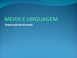Disseminação da Informação 