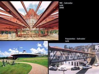 TRE - Salvador Lelé 2000 Passarelas - Salvador Lelé 