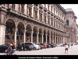 Fachada da Galeria Vittorio  Emanuele II, Milão 