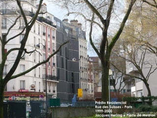 Prédio Residencial Rue des Suisses - Paris 1999-2000 Jacques Herzog e Pierre de Meuron 