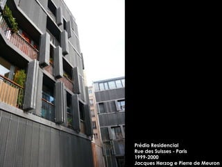 Prédio Residencial Rue des Suisses - Paris 1999-2000 Jacques Herzog e Pierre de Meuron 