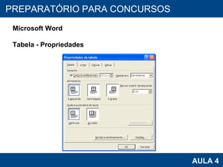 PROAB 2010 AULA 4 PREPARATÓRIO PARA CONCURSOS Microsoft Word Tabela - Propriedades 