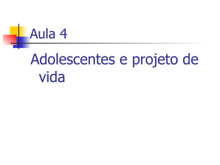 Aula 4 ,[object Object]