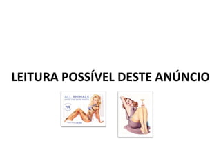 LEITURA POSSÍVEL DESTE ANÚNCIO