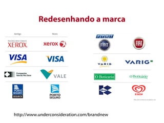Redesenhando a marca http://www.underconsideration.com/brandnew 