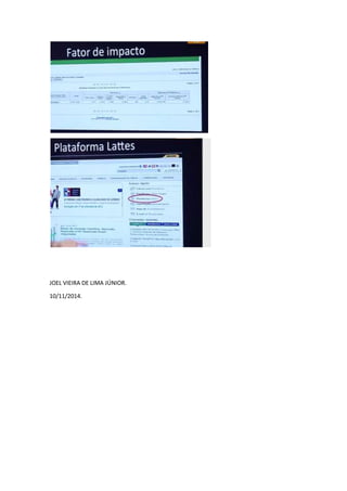 JOEL VIEIRA DE LIMA JÚNIOR. 
10/11/2014. 
