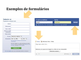 Exemplos de formulários
 