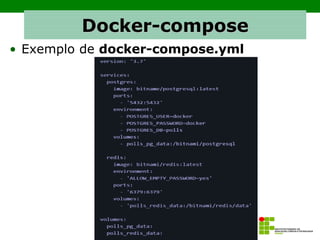 Docker-compose
• Exemplo de docker-compose.yml
 