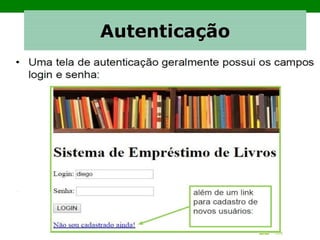 Autenticação
• Cr
 