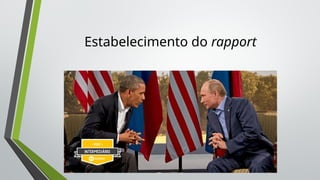 Estabelecimento do rapport
 