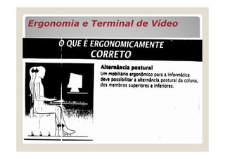 Ergonomia e Terminal de VídeoErgonomia e Terminal de Vídeo
 