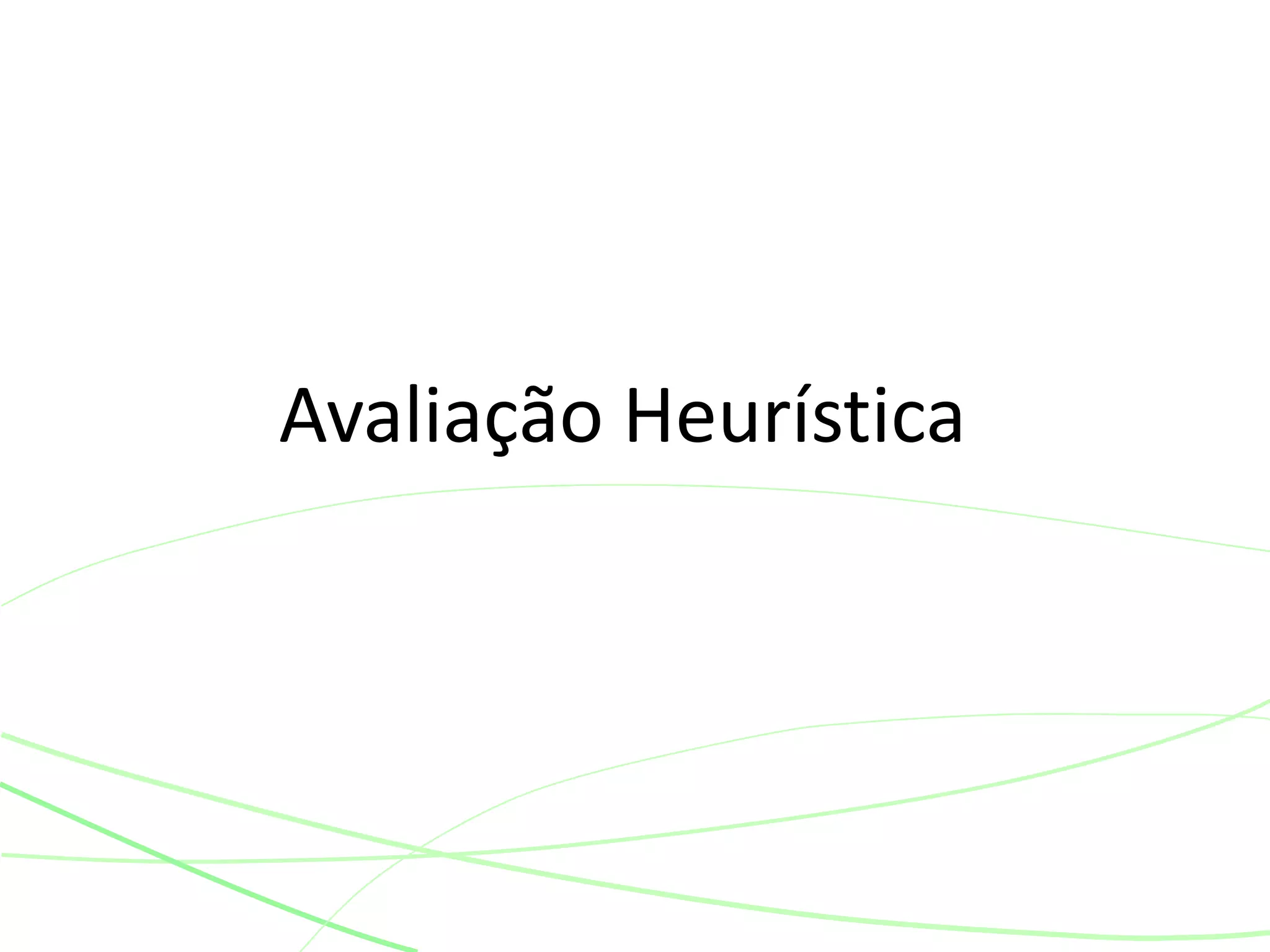 Avaliação Heurística
 