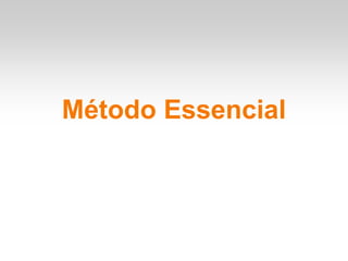 Método Essencial
 