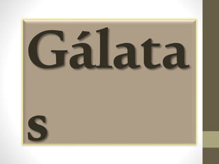 Gálata
s
 